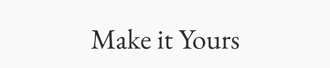 Make it Yours