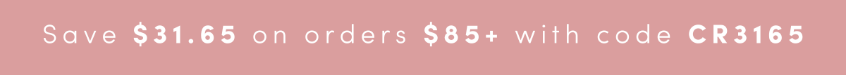 save on $31.65 on orders $85+