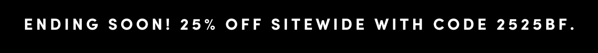25% off sitewide with code 2525BF