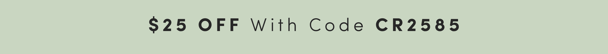 $25 off with code CR2585