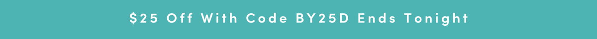 $25 off with code BY25D