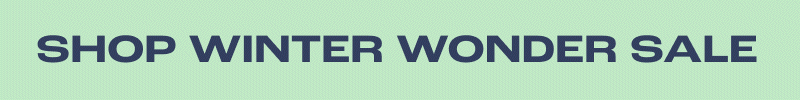 Shop Winter Wonder Sale