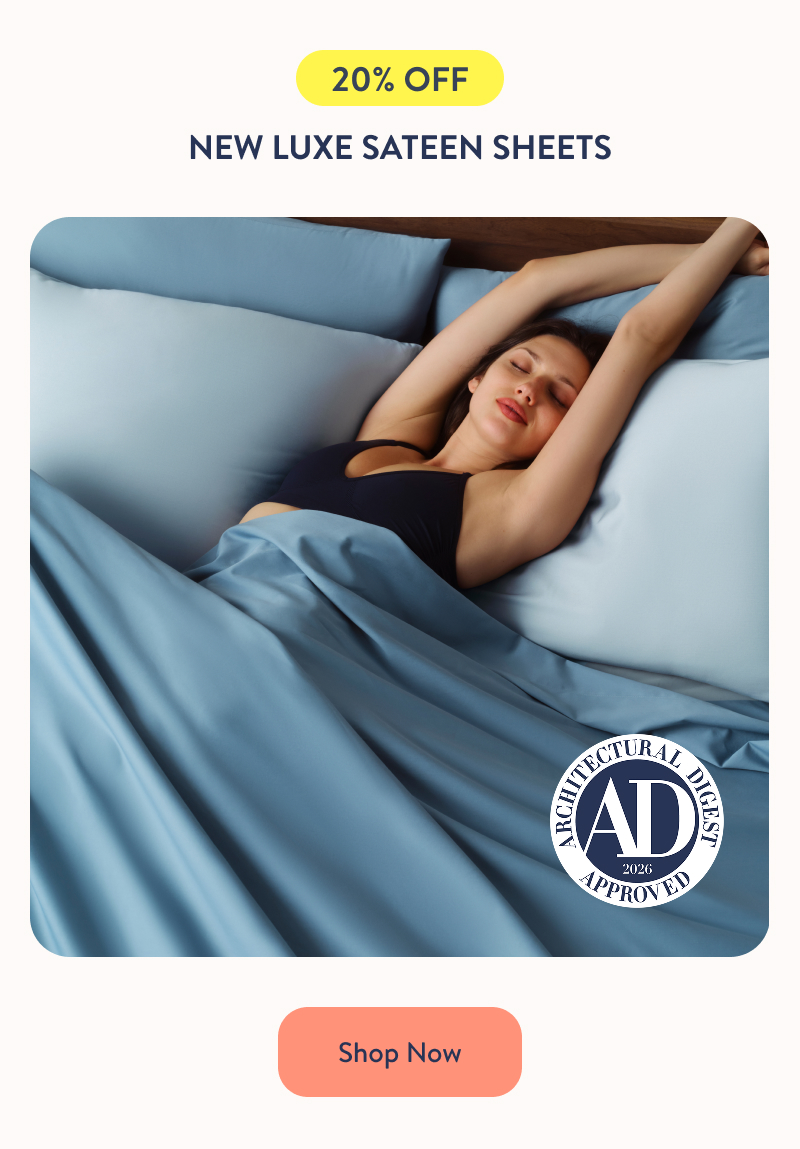 20% OFF New Luxe Sateen Sheets. Shop Now. 