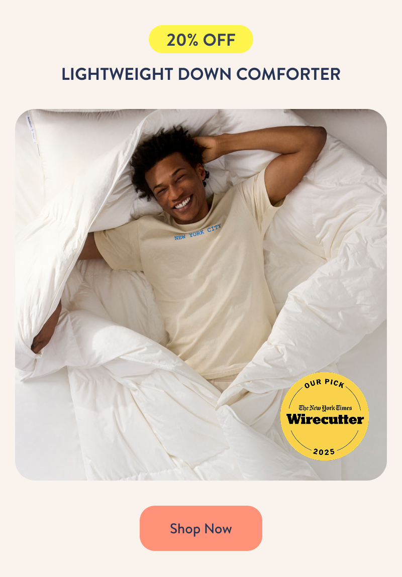 20% OFF Lightweight Down Comforter. Shop Now. 