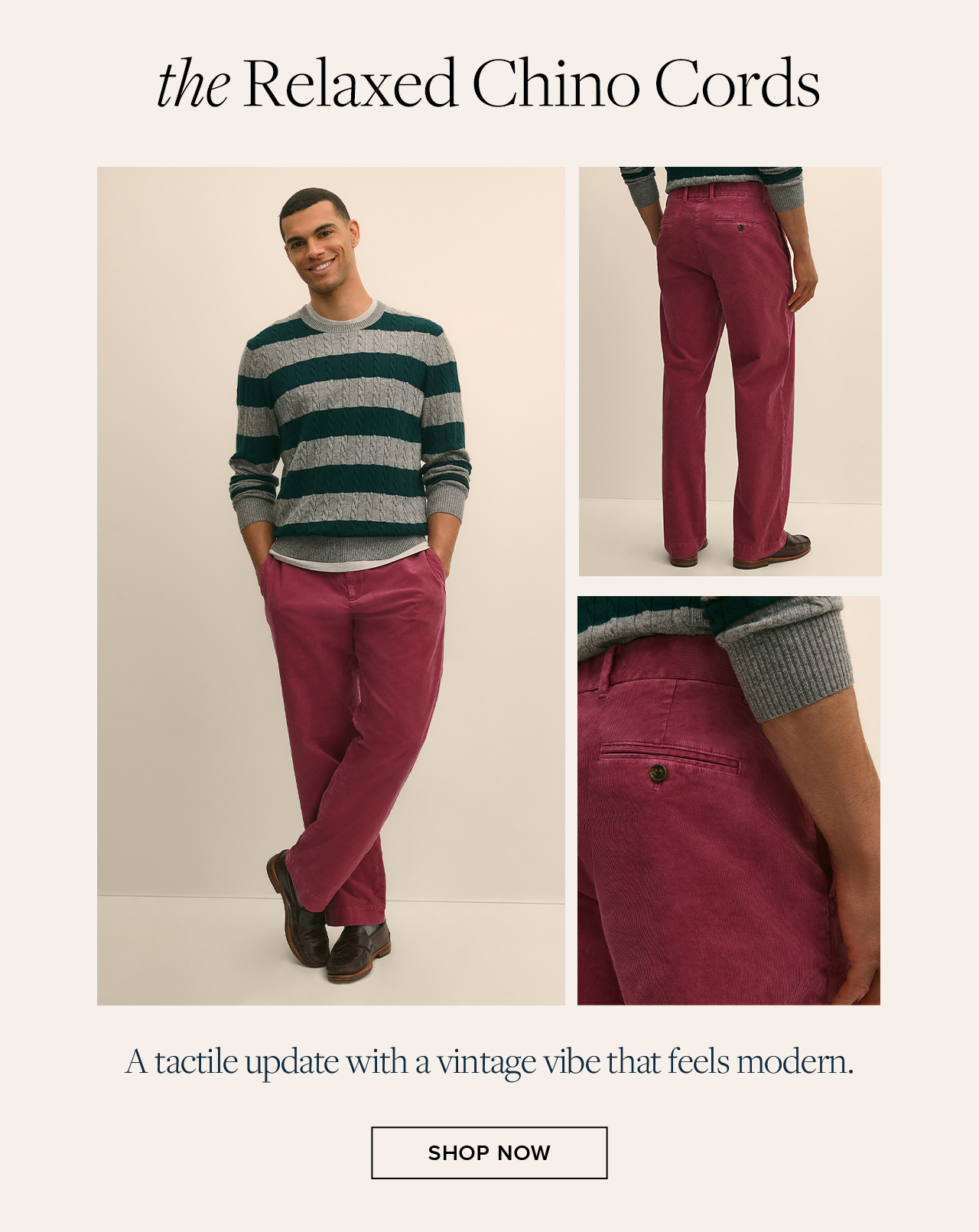 the Relaxed Chino Cords Shop Now