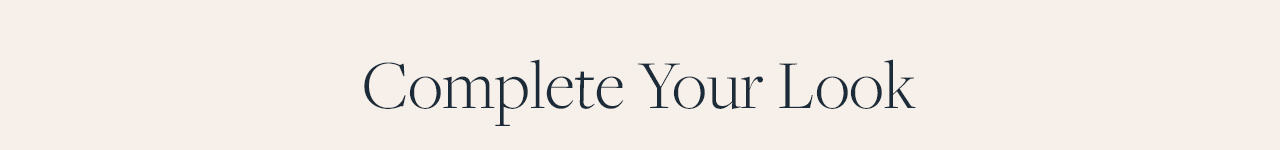 complete Your Look