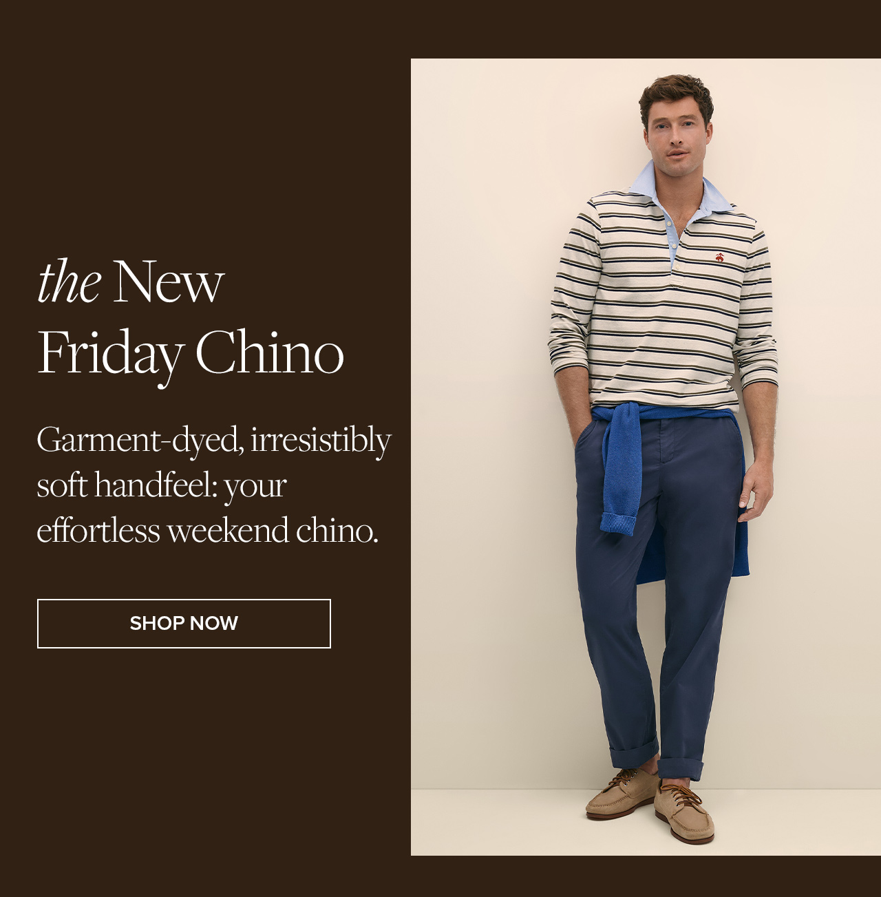 the New Friday Chino | Garment-dyed, irresistibly soft handfeel: your effortless weekend chino. | Shop Now