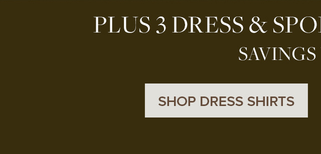 Plus 3 Dress & Sport Shirts For $229** | Savings Up To $215 | Shop Dress Shirts