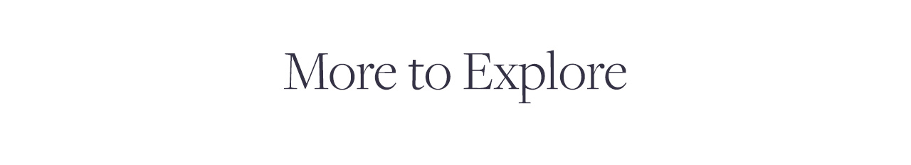 More to Explore