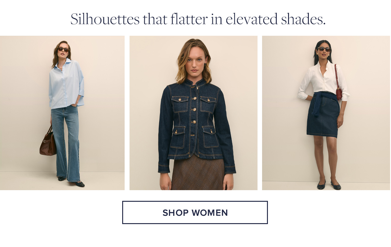 Silhouettes that flatter in elevated shades. | Shop Women