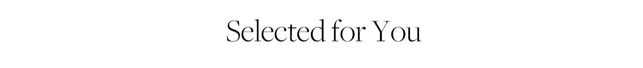 Selected for You