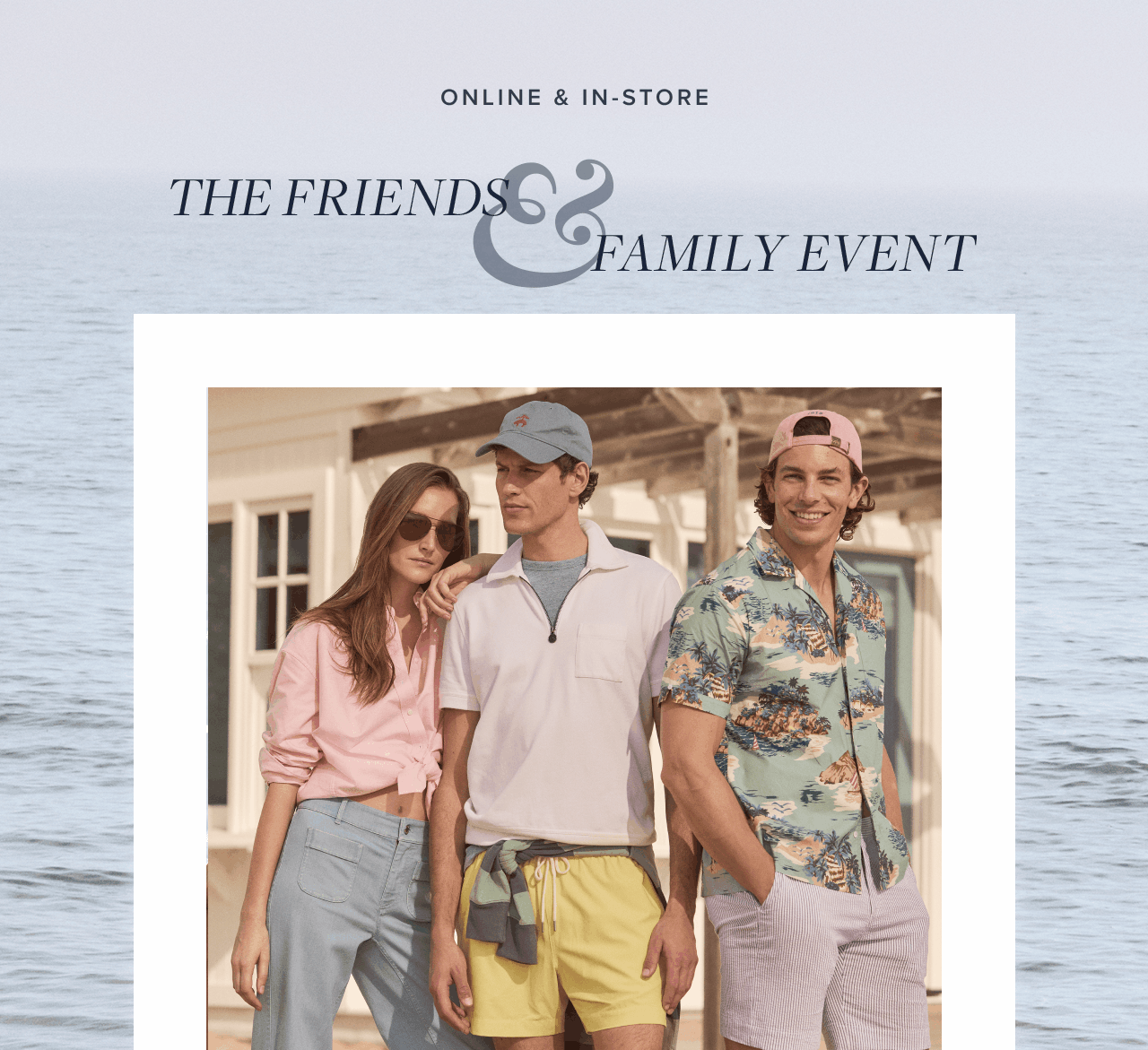 The Friends and Family Event