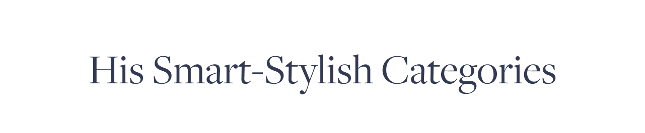 His Smart-Stylish Categories