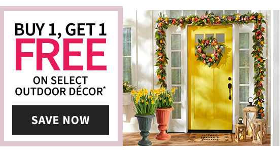 BOGO SELECT OUTDOOR DECOR