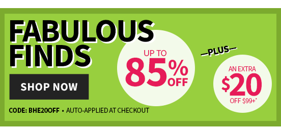 FABULOUS FINDS UP TO 85 OFF