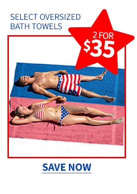 2 FOR 35 SELECT OVERSIZED TOWELS