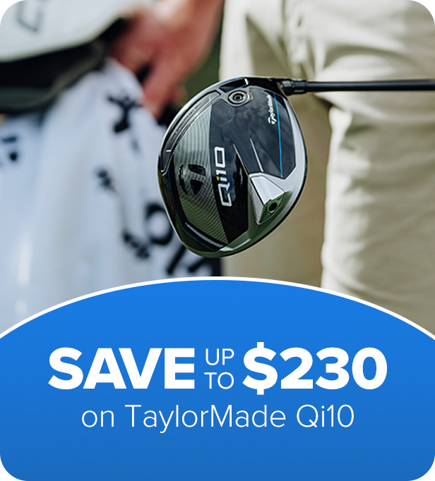 TaylorMade Qi10 - Save up to $230