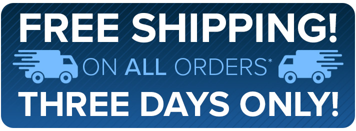 Free Shipping on All Orders - 3 Days ONLY
