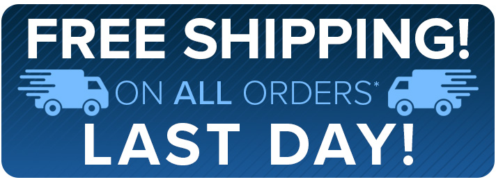 Free Shipping on All Orders - Last Day!
