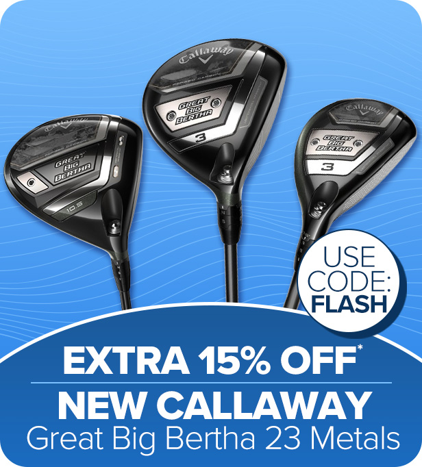 New Callaway Great Big Bertha 23 Metals - Save up to $420 with code: FLASH
