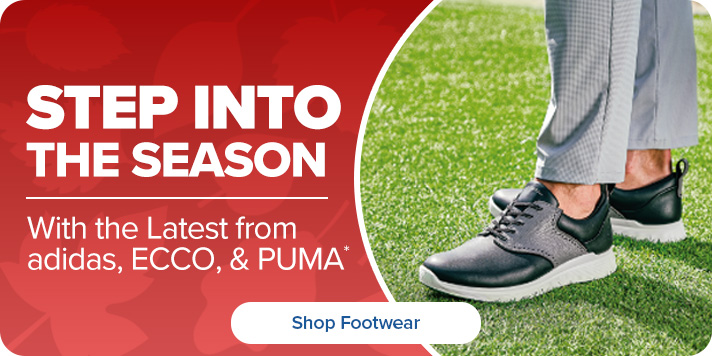 Step into the Season - With the latest from adidas, ECCO, & PUMA