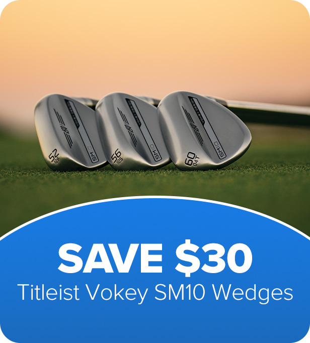 Titleist Vokey SM10 Wedges - Save $30