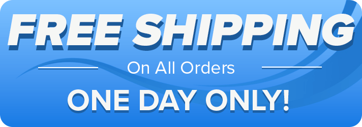One Day Only! - Free Shipping on All Orders
