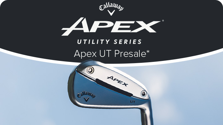 Callaway Apex UT Presale