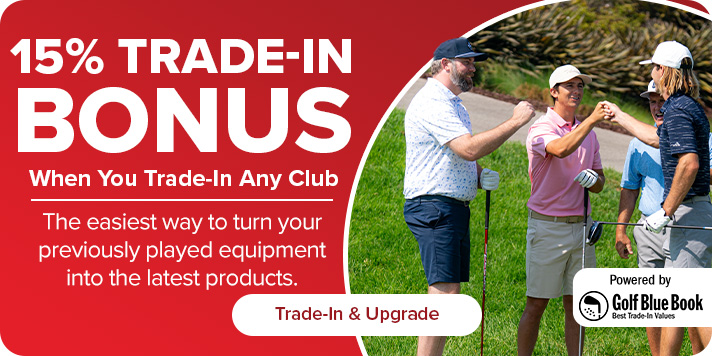 15% Trade-In Bonus When You Trade-In Any Club
