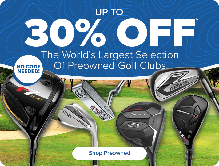 Up to 30% Off Preowned Golf Clubs