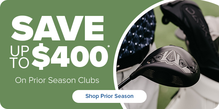 Save up to $400 on Prior Seasons Clubs