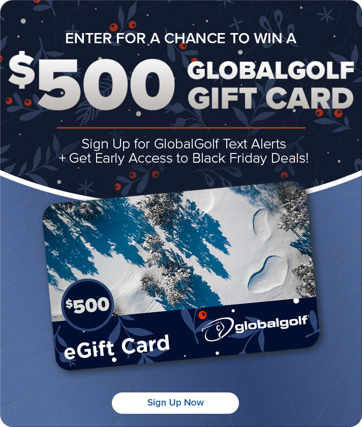 Enter for a chance to win a $500 GlobalGolf Gift Card