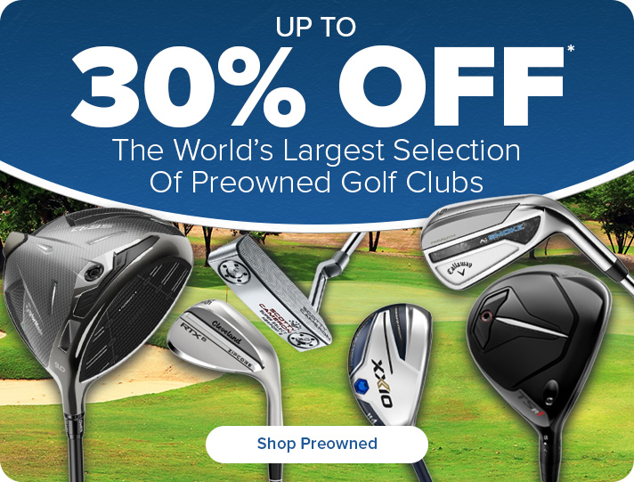 Up to 30% Off Preowned Golf Clubs
