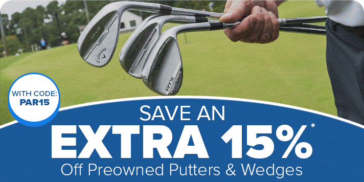 Extra 15% Off Preowned Putters & Wedges with Code: PAR15