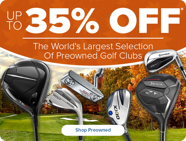Up to 35% Off Preowned Golf Clubs