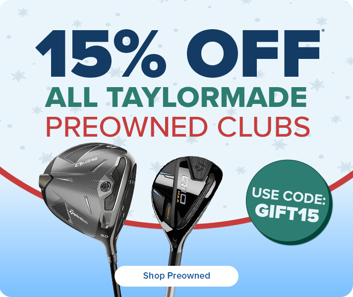 15% Off TaylorMade Preowned Golf Clubs with code: GIFT15