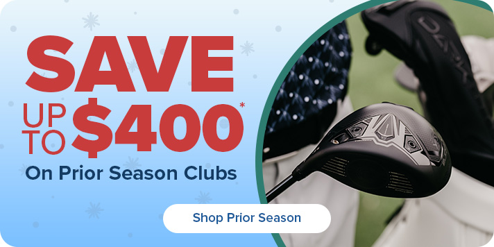 Save up to $400 on Prior Seasons Clubs