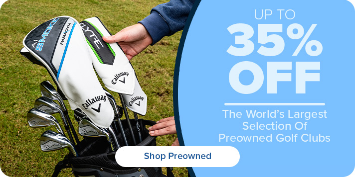 Up To 35% Off The World's Largest Selection of Preowned Golf Clubs
