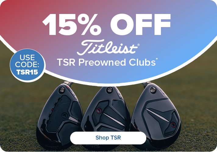 15% Off Preowned Titleist TSR Metals with Code: TSR15