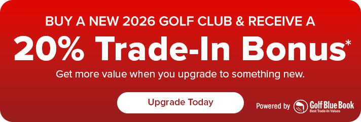 Buy A New Golf Club, Receive 20% Trade-In Bonus