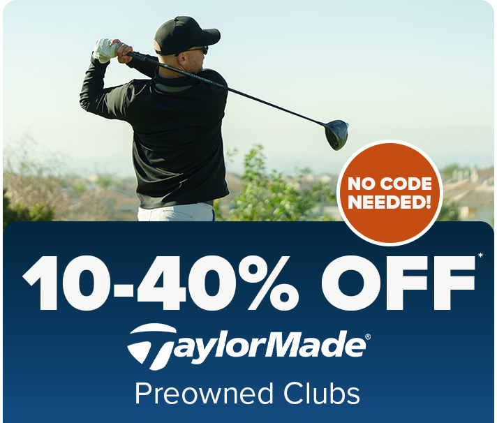 10%-40% Off All Preowned TaylorMade Golf Clubs - No Code Needed