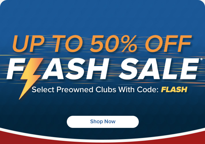15-50% Off Select Preowned Clubs with code: FLASH