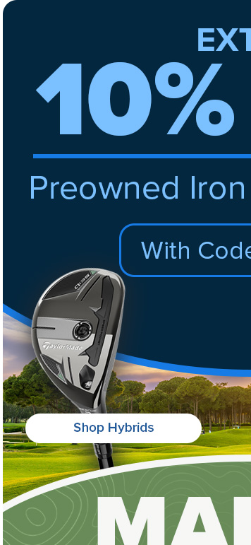 Save an Extra 10% On Preowned Iron Sets & Hybrids with Code: SAVE10