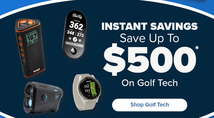 Instant Savings - Save Up To $500 on Golf Tech