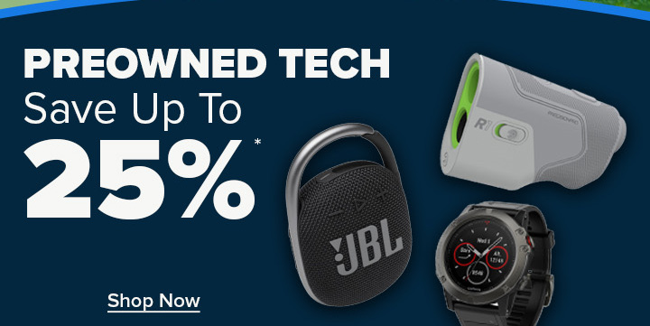Save up to 25% on Preowned Golf Tech