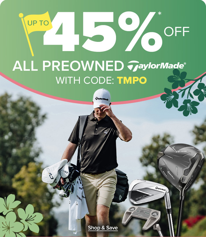 Up To 45% Off TaylorMade Preowned Clubs With Code: TMPO
