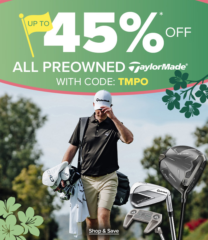 Up To 45% Off TaylorMade Preowned Clubs With Code: TMPO