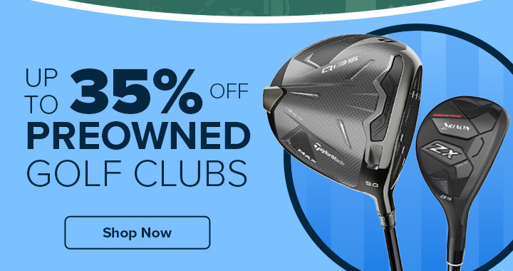 Up to 35% Off The World's Largest Selection of Preowned Clubs
