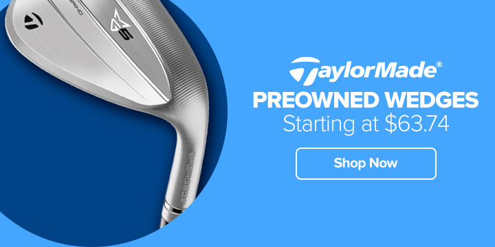 Preowned TaylorMade Wedges Starting at $63.74