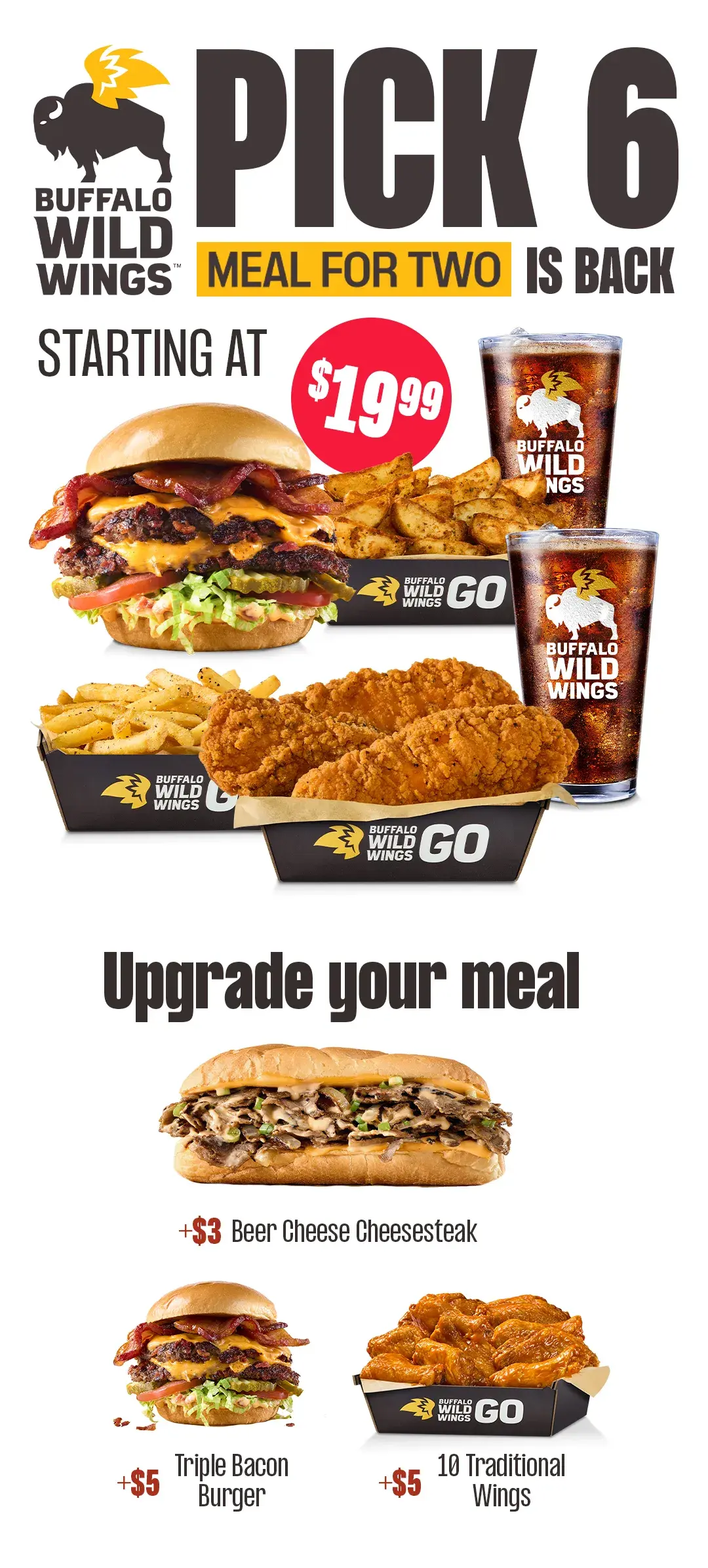 PICK 6 MEAL FOR TWO IS BACK | FROM $ 19.99 | UPGRADE YOUR MEAL + $3 BEER CHEESE CHEESESTEAK